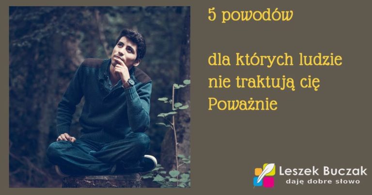 5 powodów dlaczego ludzie nie traktują cię poważnie