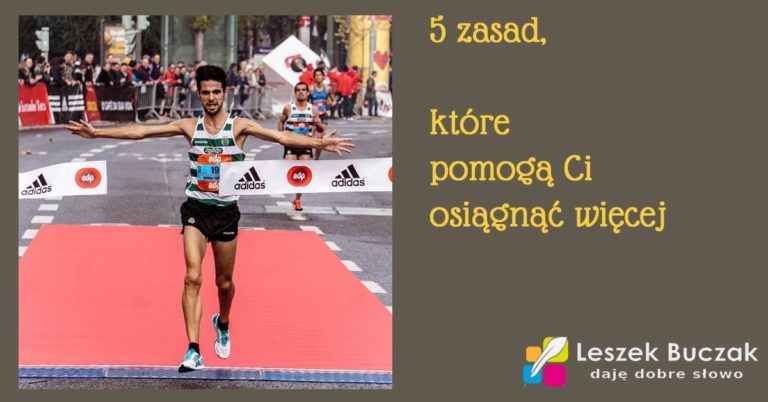 5 zasad które pomogą Ci osiągnąć więcej
